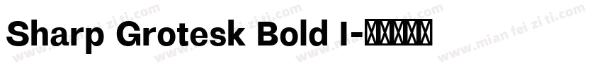 Sharp Grotesk Bold I字体转换